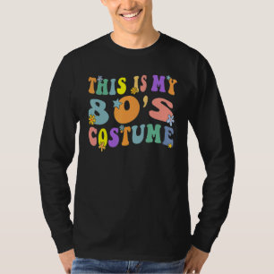 This is My 80s Costume Halloween Fancy Dress Part T-Shirt