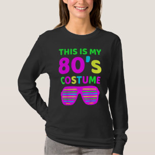 This Is My 80's Costume Outfit Eighties Retro Par T-Shirt