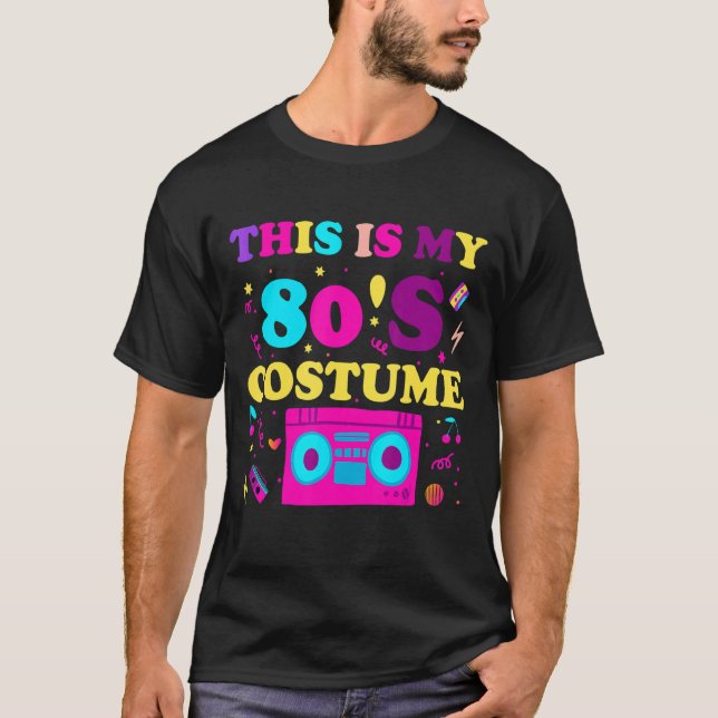 This is my 80s Costume Outfit Women Men Eighties R T-Shirt (Front)