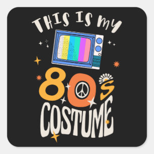 This is my 80s Costume Square Sticker