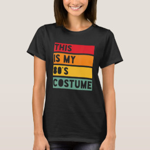 This is my 80's costume T-Shirt
