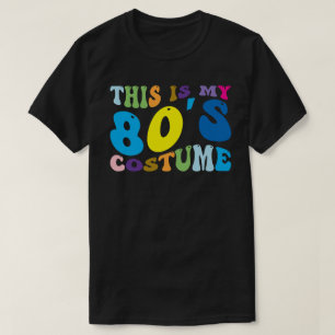 This is My 80's Costume T-Shirt