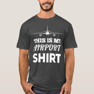 This is my Airport  For Airplane Pilots T-Shirt
