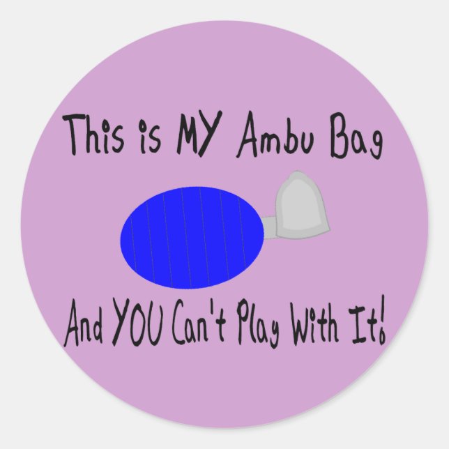 "This is MY Ambu Bag"--Respiratory Therapist Gifts Classic Round Sticker (Front)