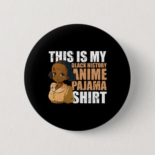 This Is My Anime Pajama Shirt Black History Month 6 Cm Round Badge