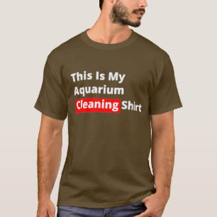 This Is My Aquarium Cleaning 26 T-Shirt