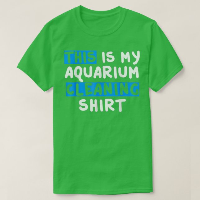 This Is My Aquarium Cleaning Fish T-Shirt (Design Front)