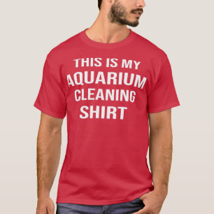 This is my aquarium cleaning funny fish aquarium c T-Shirt