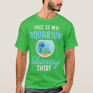 This Is My Aquarium Cleaning Funny Fish Lover Gift T-Shirt