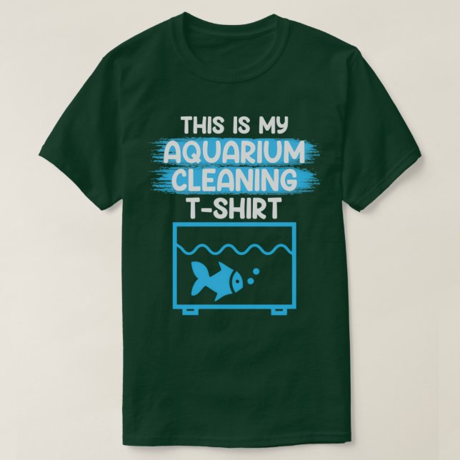 This is my Aquarium Cleaning Shirt Aquarist Aquari (Design Front)