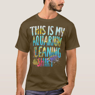 This Is My Aquarium Cleaning Shirt Fish Saltwater