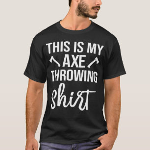 This Is My Axe Throwing Axe Hatchet Instructor T-Shirt
