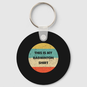 This Is My Badminton Key Ring