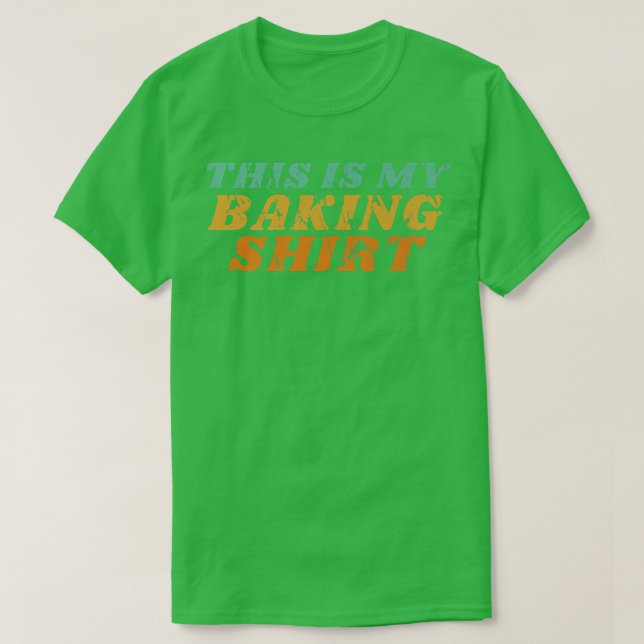 This Is My Baking Shirt - Funny Baker Gift   2711 (Design Front)