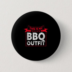 This Is My Bbq Outfit _ Barbecue Meat Grill Funny  6 Cm Round Badge