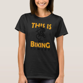 This Is My Biking Bicycle Mountain Bike T-Shirt