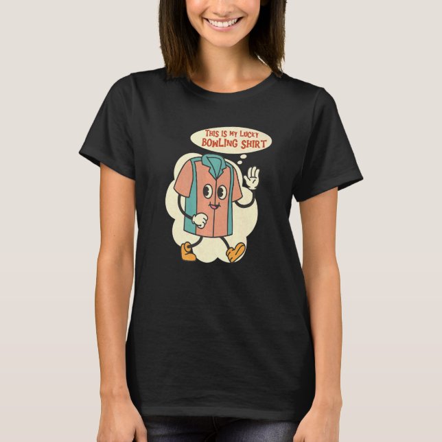 This is my bowling   retro Bowler outfit T-Shirt (Front)