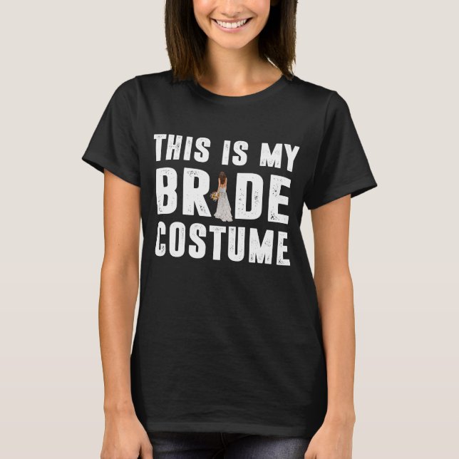 This Is My Bride Costume Fun Wedding Announcements T-Shirt (Front)