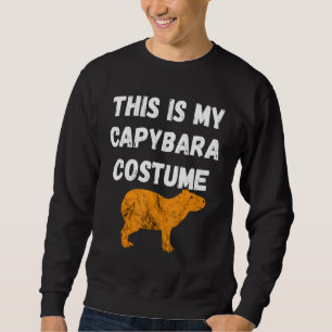 This Is My Capybara Water Pig Rodent Costume Sweatshirt
