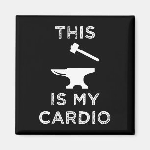This Is My Cardio - Blacksmithing Magnet