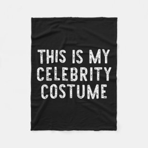 This Is My Celebrity Costume Halloween Funny Easy Fleece Blanket
