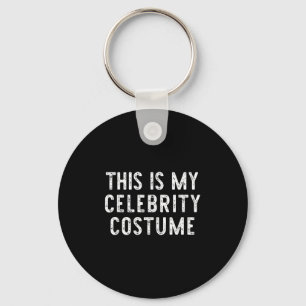 This Is My Celebrity Costume Halloween Funny Easy Key Ring