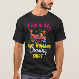 This Is My Chasing Tiny Humans Daycare Provider Te T-Shirt