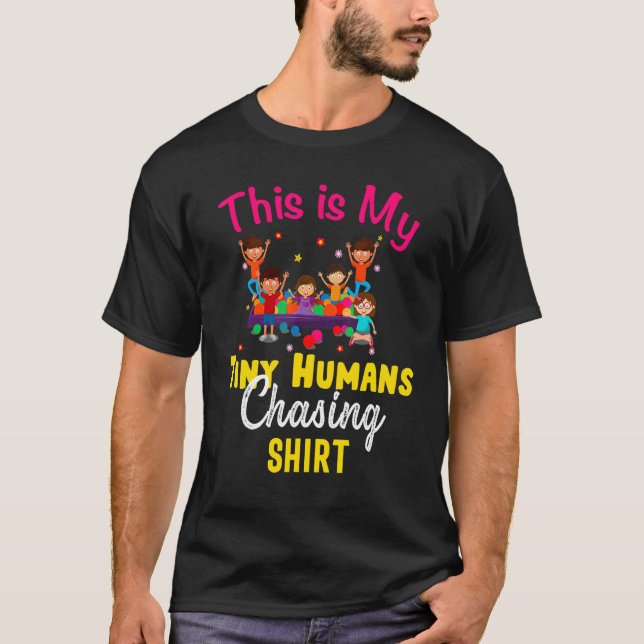 This Is My Chasing Tiny Humans Daycare Provider Te T-Shirt (Front)