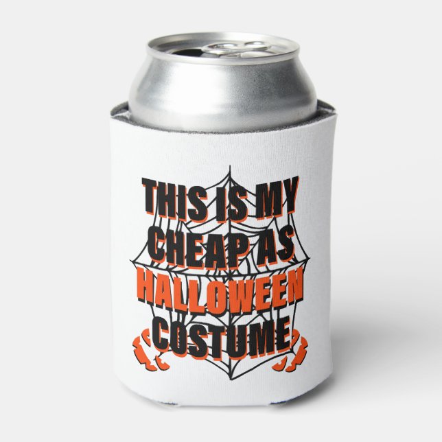 This Is My Cheap As Halloween Costume - Halloween Can Cooler (Can Front)