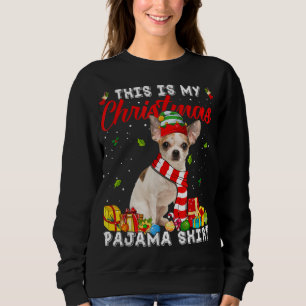 This Is My Chihuahua Dog Christmas Pajama Xmas Lig Sweatshirt