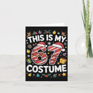 This Is My Christmas 67 Costume Number 6 7 Meme Sa Card