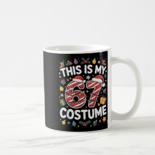 This Is My Christmas 67 Costume Number 6 7 Meme Sa Coffee Mug