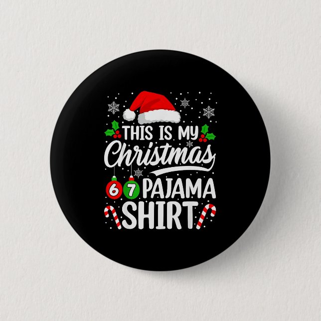 This Is My Christmas 67 Pajamas Shirt Six Seven Bi 6 Cm Round Badge (Front)