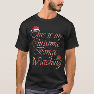 This is My Christmas Binge Watching T-Shirt