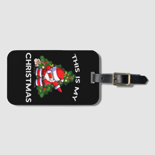 This Is My Christmas Funny Santa Luggage Tag (Front Horizontal)