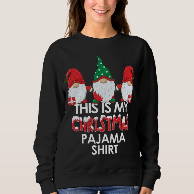 This Is My Christmas Gnomes Xmas Family Outfits Ma Sweatshirt (Front)