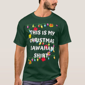 This is My Christmas Hawaiian Christmas Hawaiian  T-Shirt