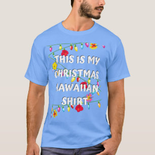 This is My Christmas Hawaiian   Christmas Hawaiian T-Shirt