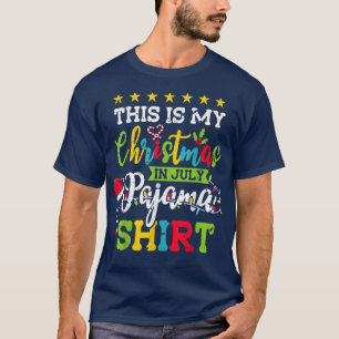 This Is My Christmas In July Pajama Hawaiian Summ T-Shirt
