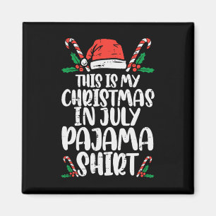 This Is My Christmas In July Pajama Shirt Men Wome Magnet