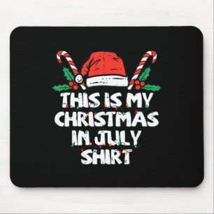 This Is My Christmas In July Shirt Christmas Pajam Mouse Pad