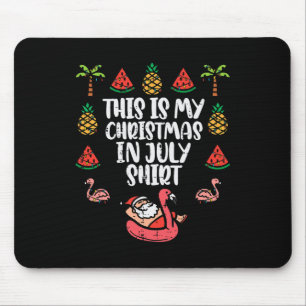 This Is My Christmas In July Shirt Funny Xmas Men  Mouse Pad