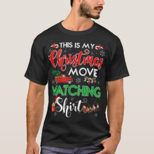 This Is My Christmas Movie Watching with Red Truck T-Shirt