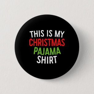 This Is My Christmas Pajama Adult Xmas Pjs Men Wom 6 Cm Round Badge