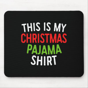This Is My Christmas Pajama Adult Xmas Pjs Men Wom Mouse Pad