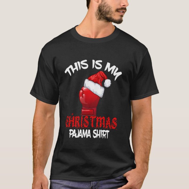 This Is My Christmas Pajama  Boxing Mma Fight Xmas T-Shirt (Front)