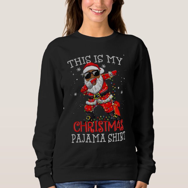 This Is My Christmas Pajama Dabbing African Americ Sweatshirt (Front)