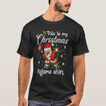 This Is My Christmas Pajama Dabbing Santa Christma T-Shirt<br><div class="desc">This Is My Christmas Pajama Dabbing Santa Christmas Family</div>