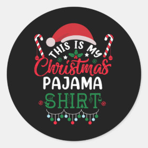 This Is My Christmas Pajama  Fun Christmas 1 Classic Round Sticker