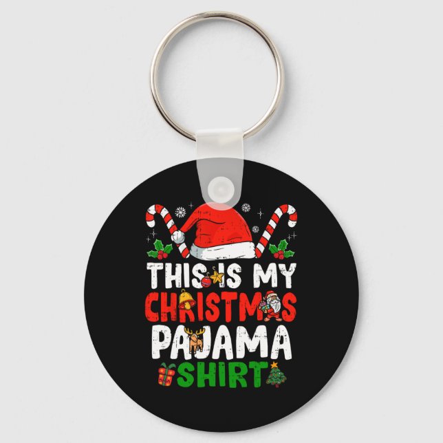 This Is My Christmas Pajama Fun Christmas  Key Ring (Front)